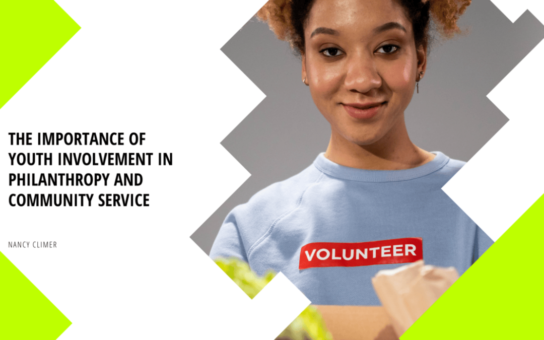 The Importance of Youth Involvement in Philanthropy and Community Service